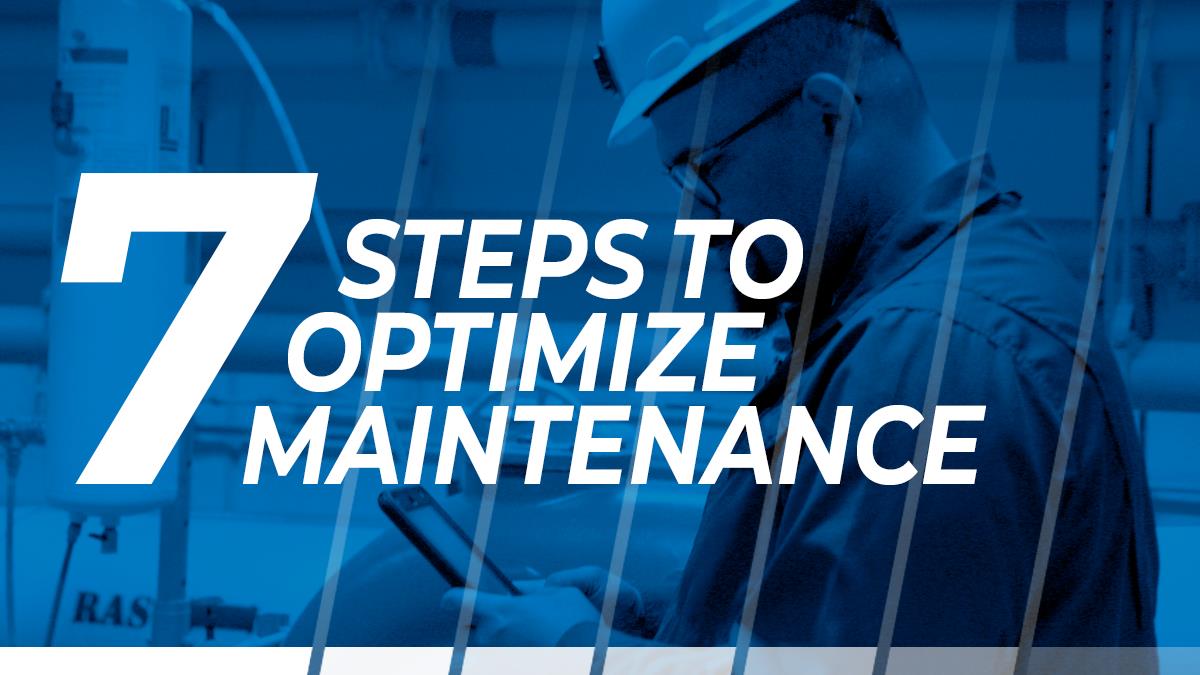 7 Steps to Optimize Maintenance