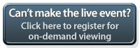 Can't Make the Event? Register for On-Demand Viewing